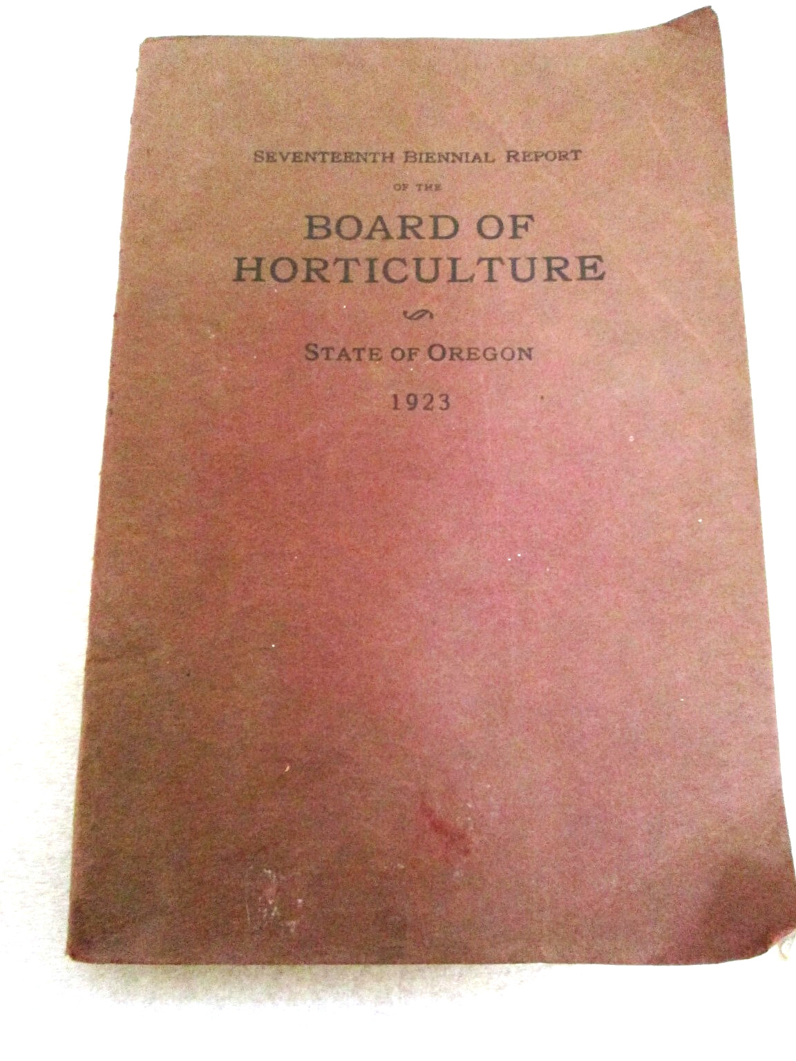 BOARD OF HORTICULTURE State of Oregon 1923 PAPER BOUND 263 PAGES
