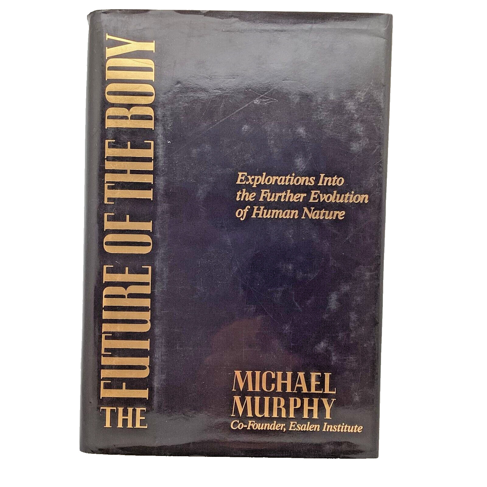 The Future of the Body by Michael Murphy, Hardcover 1992