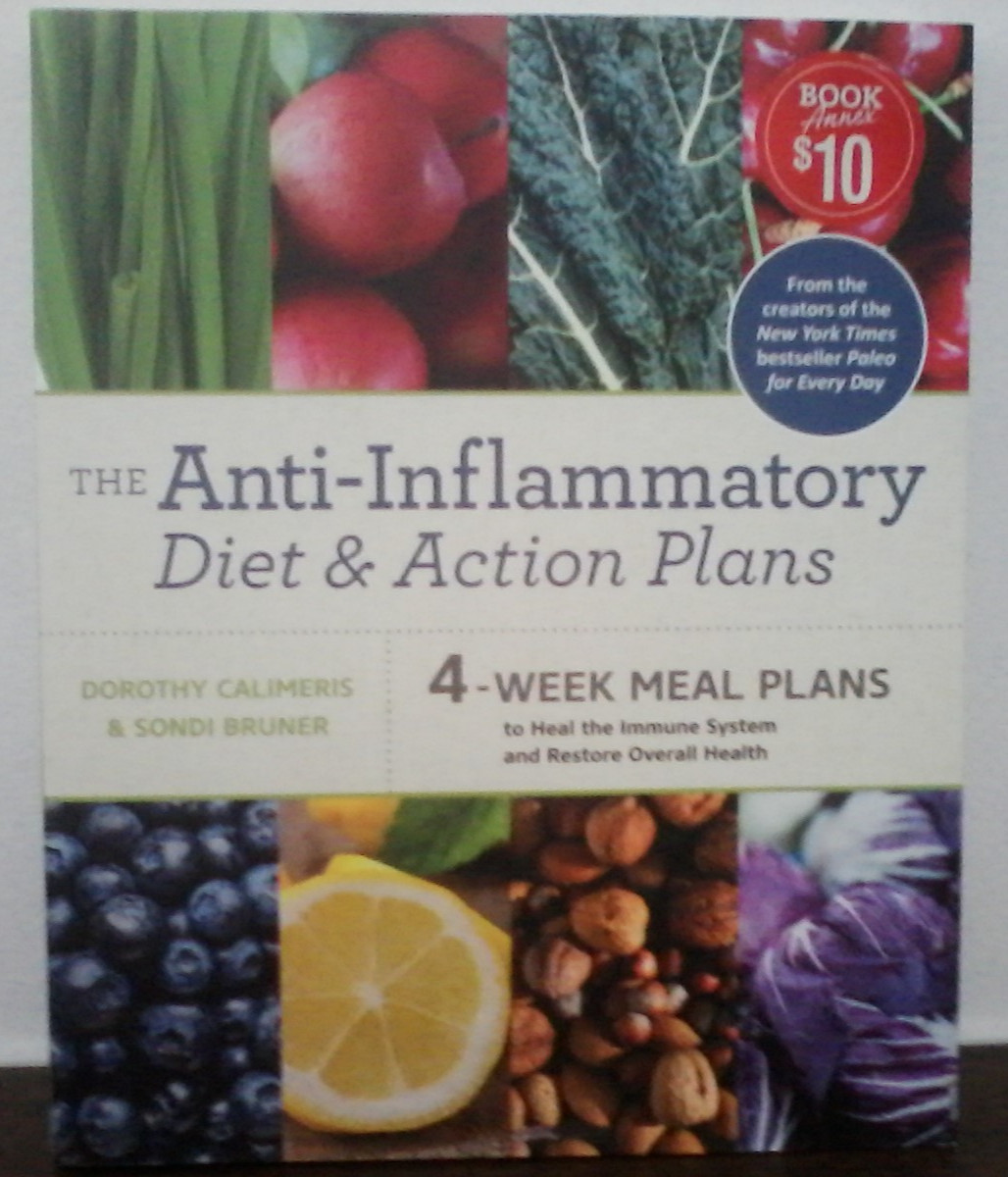 The Anti-Inflammatory Diet & Action Plans By Dorothy Calimeris & Sondi Bruner