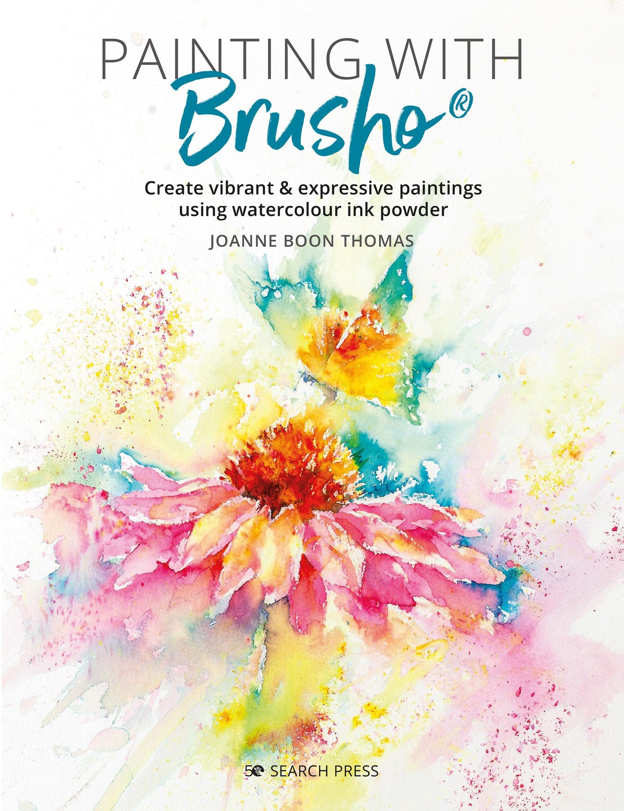 Painting with Brusho: Create vibrant & expressive paintings using watercolour in