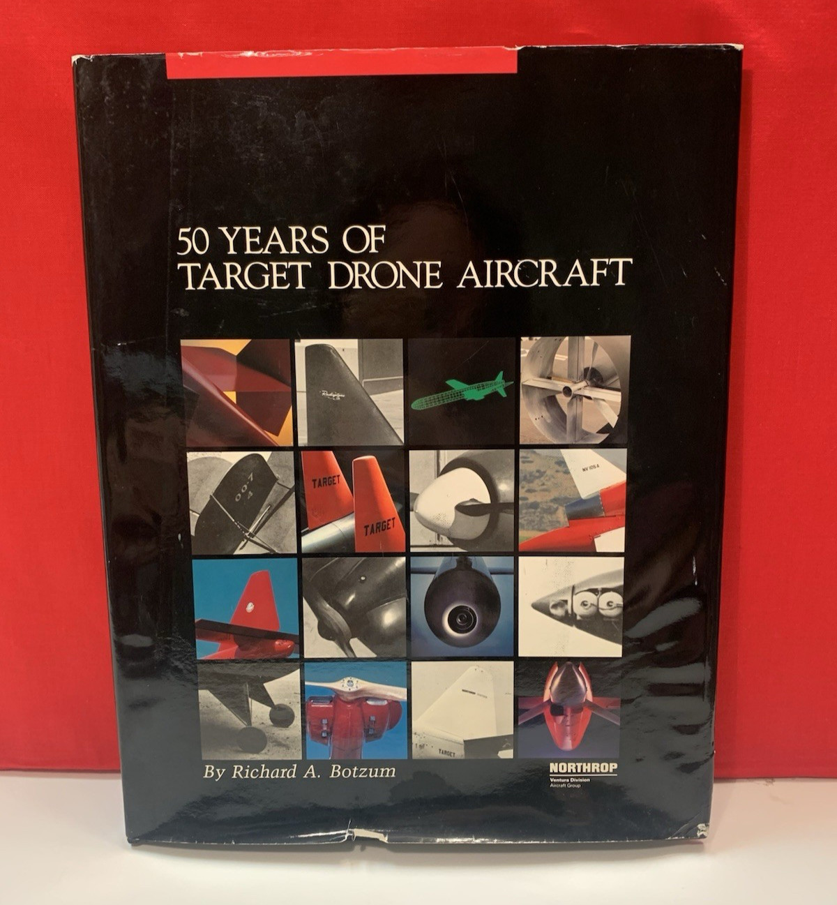 1985 HC 50 Years Of Target Drone Aircraft by Richard A. Botzum Northrop READ