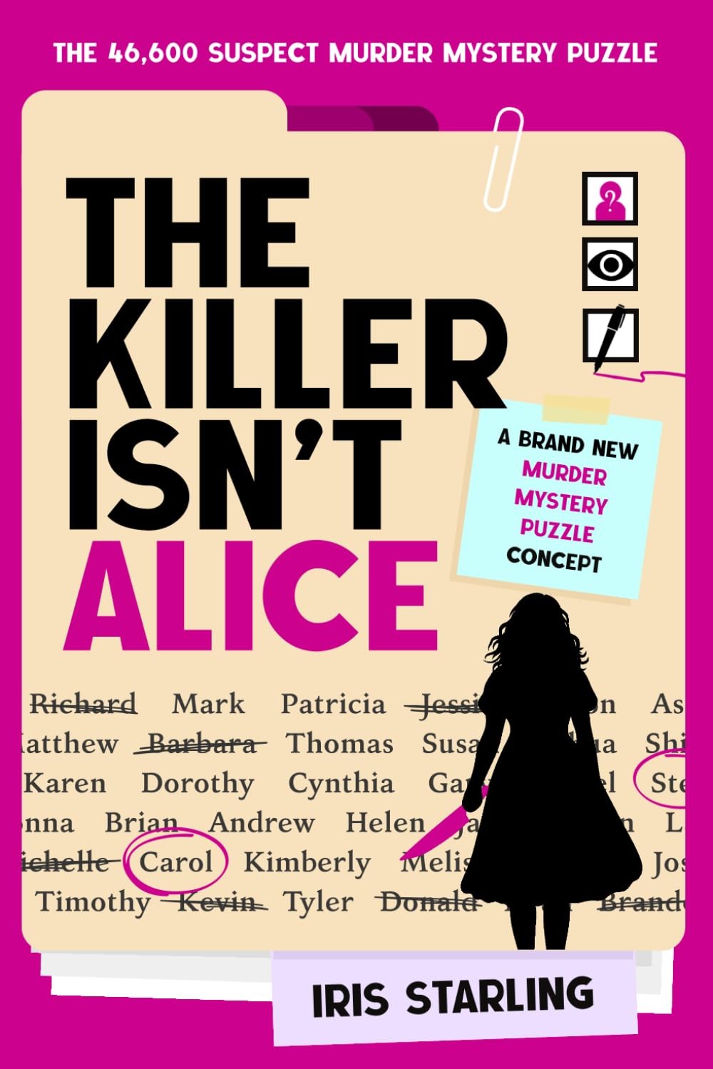 Killer Isn’t Alice: The 46,600 Suspect Murder Mystery Puzzle by Iris Starling