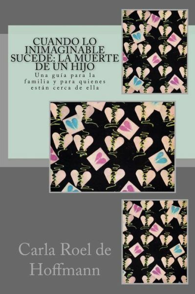 Cuando Lo Inimaginable Sucede: La Muerte De Un Hijo: Una Gu?A Para La Famil…