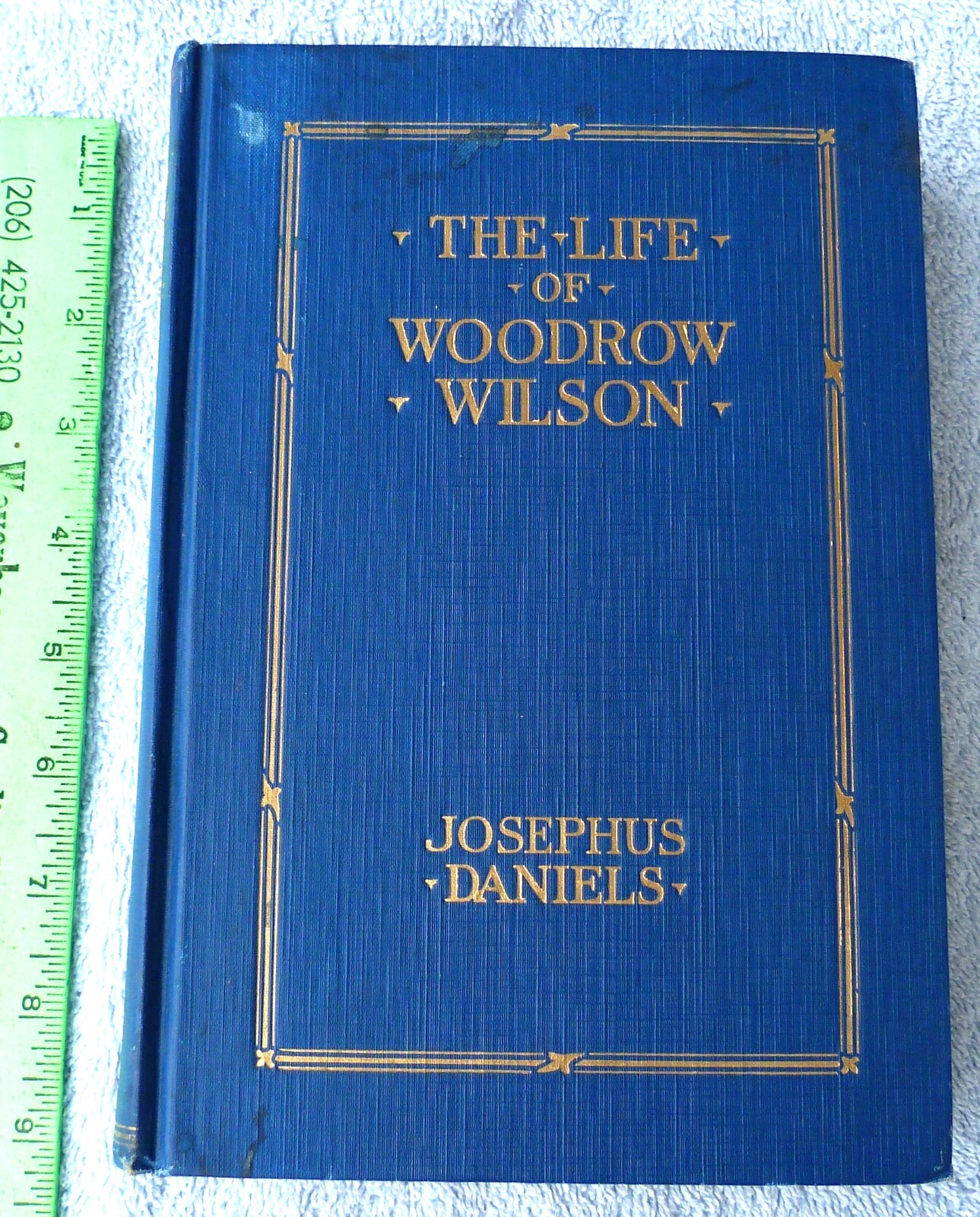 THE LIFE OF WOODROW WILSON by Josephus Daniels hard cover 381 pages