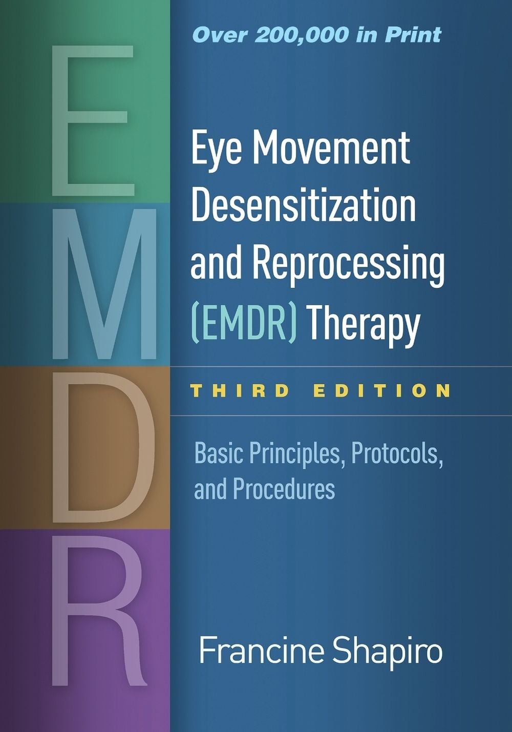 Eye Movement Desensitization and Reprocessing (EMDR) Therapy, Third Edition: Bas