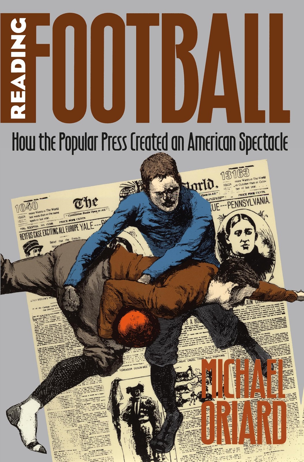 Reading Football: How the Popular Press Created an American Spectacle (Cultu…