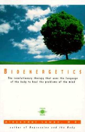 Bioenergetics: The Revolutionary Therapy That Uses the Language of the Bo – GOOD