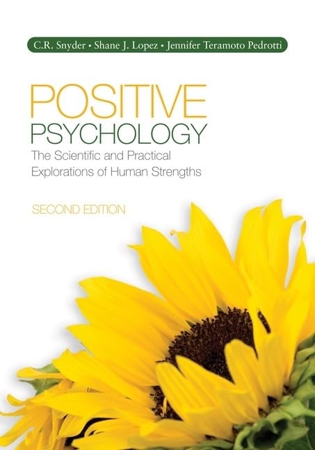 Positive Psychology: The Scientific and Practical Explorations of Human Stre…