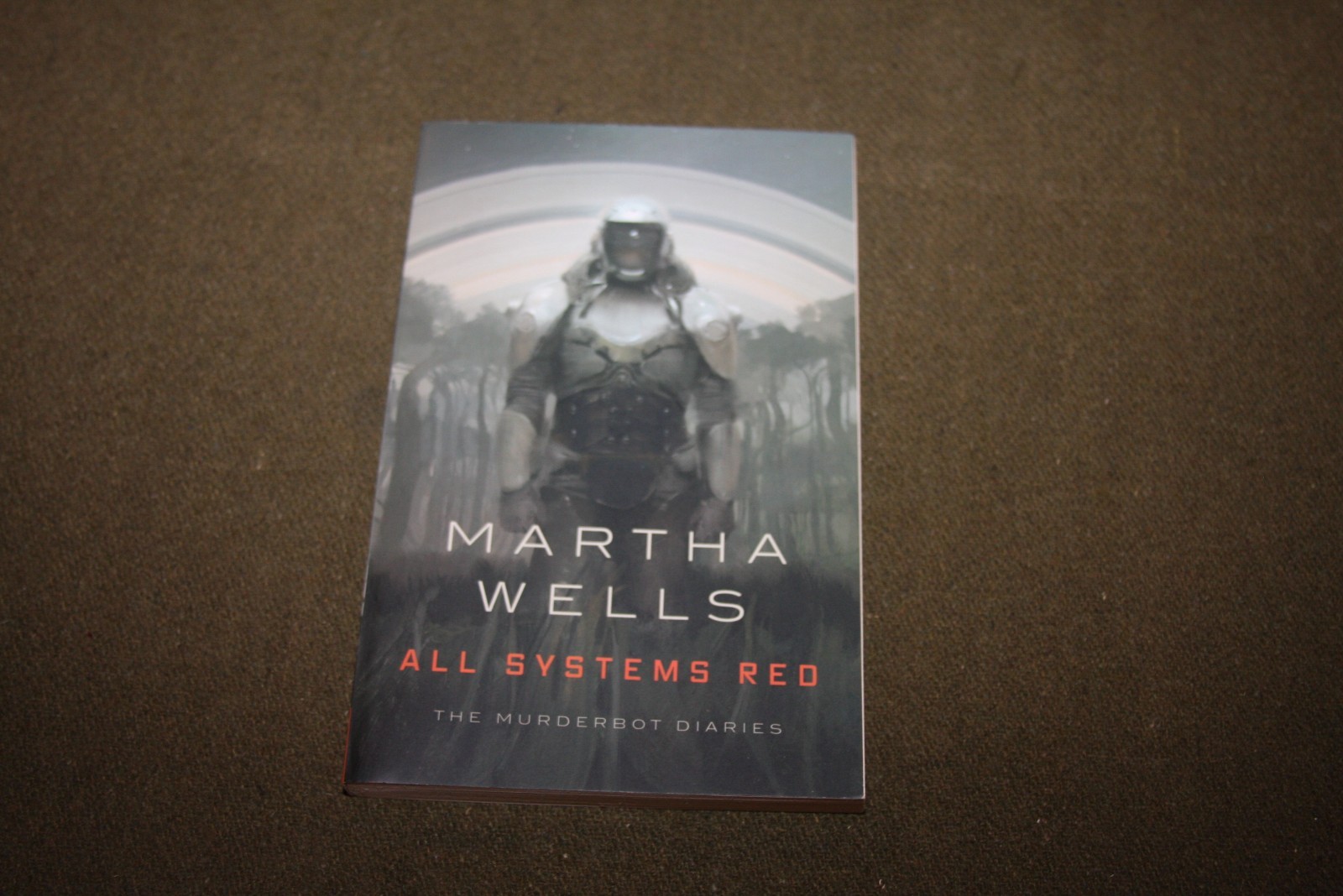 All Systems Red : Murderbot Diaries 1 by Martha Wells 2017 TPB 1st Edition