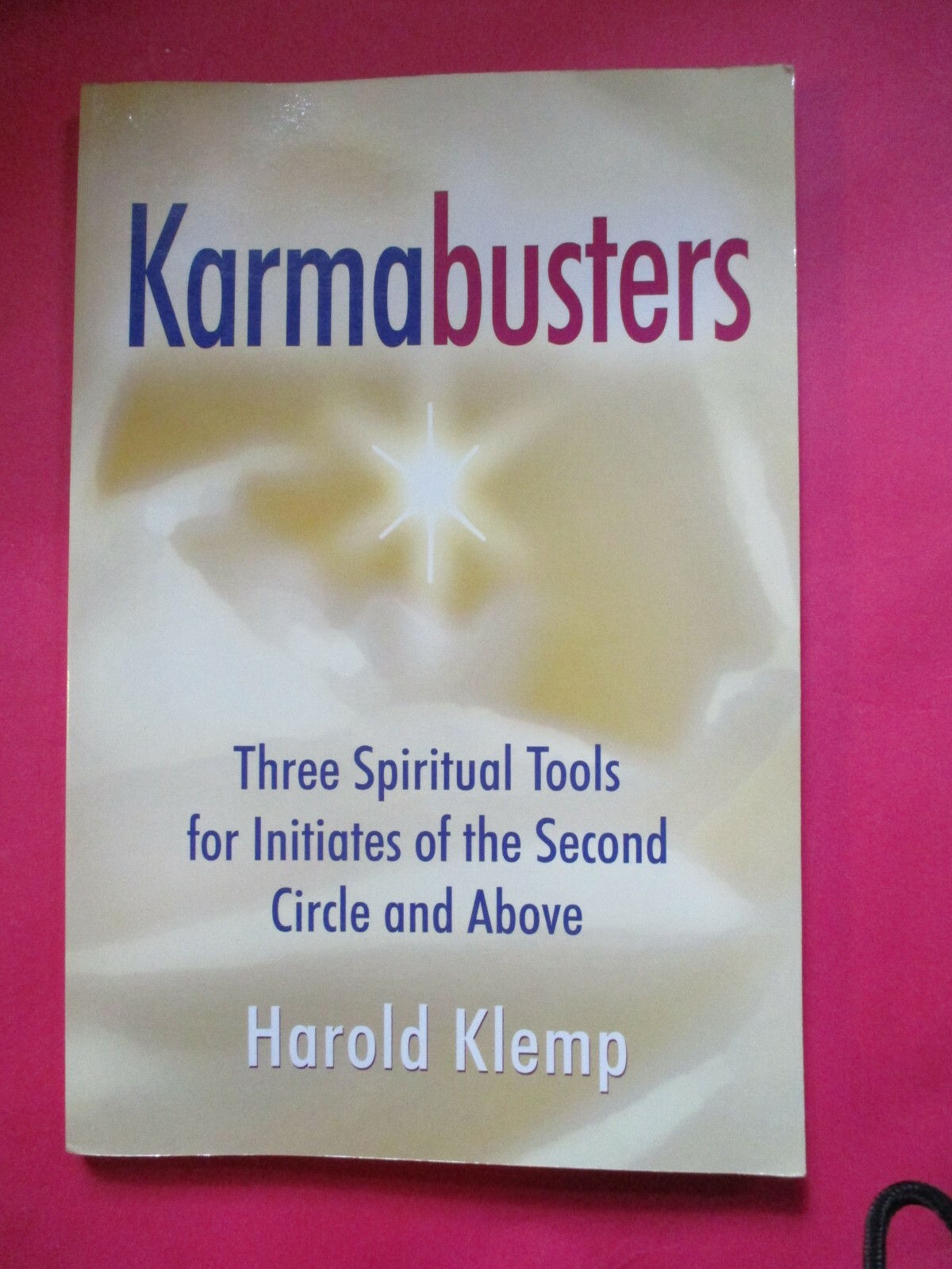 KARMABUSTERS: THREE SPIRITUAL TOOLS FOR INITIATES By Harold Klemp SC 2007 EUC