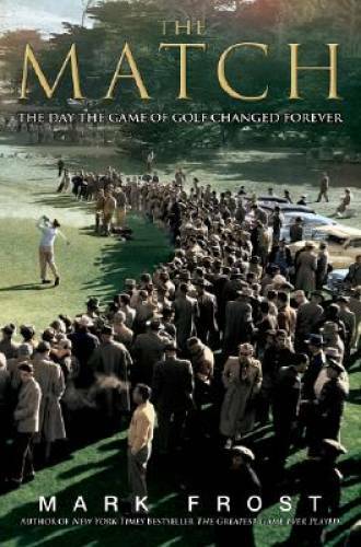The Match: The Day the Game of Golf Changed Forever – Hardcover – GOOD