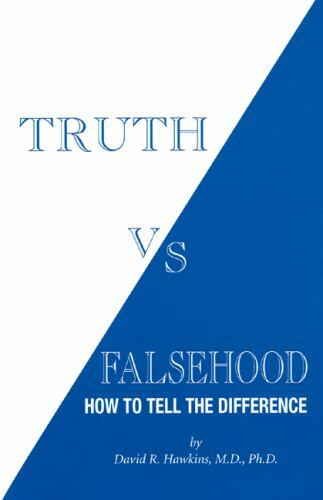 Truth Vs Falsehood: How to Tell the Difference by Hawkins, David R.