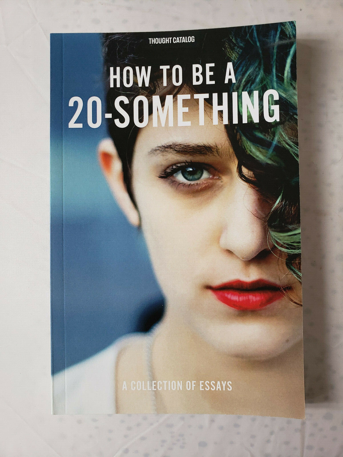 How to Be A 20-Something by Thought Catalog (2016, Paperback)