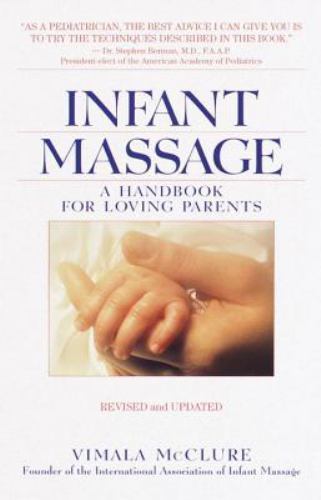 Infant Massage–Revised Edition: A Handbook for Loving Parents by Vimala McClure