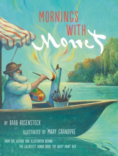 Mornings With Monet, Library by Rosenstock, Barb; Grandpré, Mary (ILT), Brand…