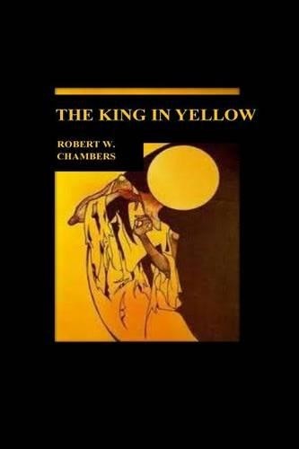 Robert William Chambers The King in Yellow (Paperback)