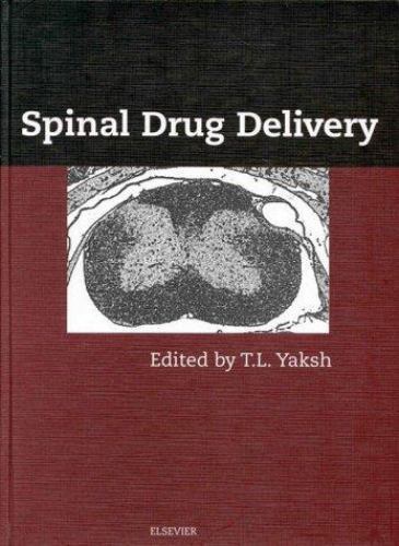 Spinal Drug Delivery by T L Yaksh hardcover book