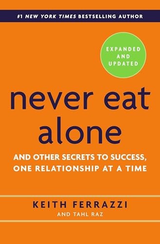 Never Eat Alone: And Other Secrets to Succe… by Raz, Tahl Paperback / softback