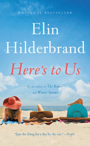 Here’s to Us – Mass Market Paperback By Hilderbrand, Elin – GOOD
