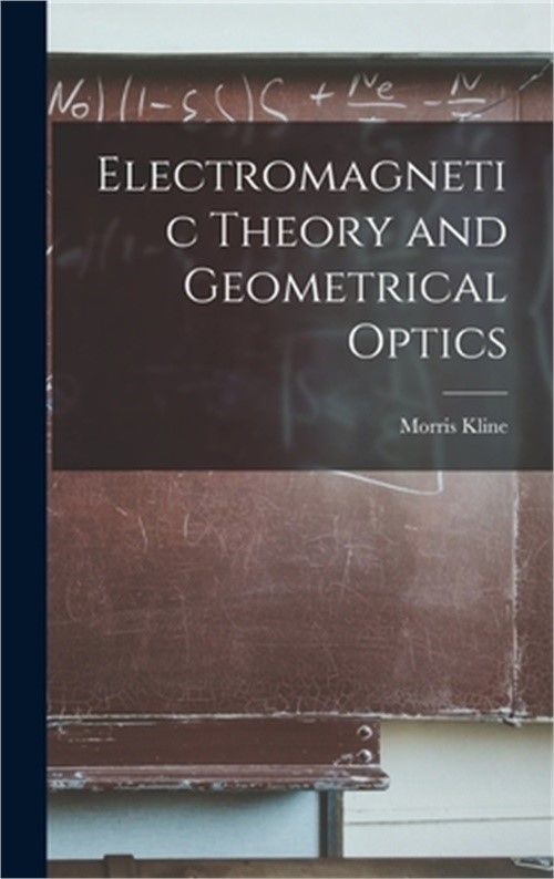 Electromagnetic Theory and Geometrical Optics (Hardback or Cased Book)