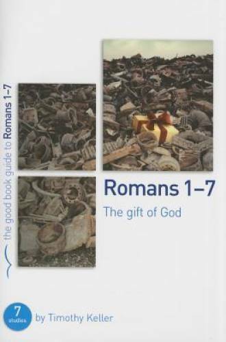 Romans 1-7: The gift of God – Paperback By Timothy Keller – GOOD