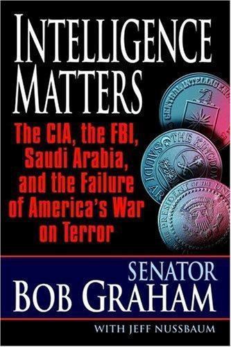 Intelligence Matters: The CIA, the FBI, Sa- 9781400063529, Bob Graham, hardcover