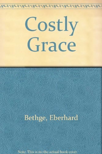 COSTLY GRACE By Eberhard Bethge **Mint Condition**
