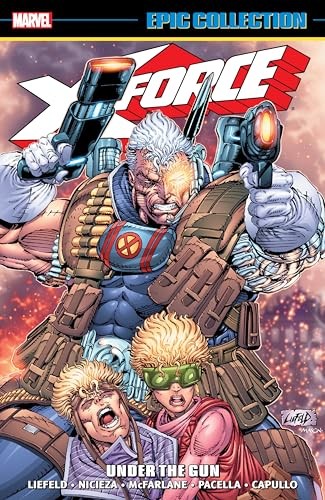 X-FORCE EPIC COLLECTION: UNDER THE GUN