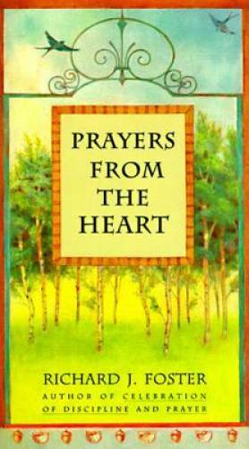 Prayers from the Heart – Hardcover By Foster, Richard J. – GOOD