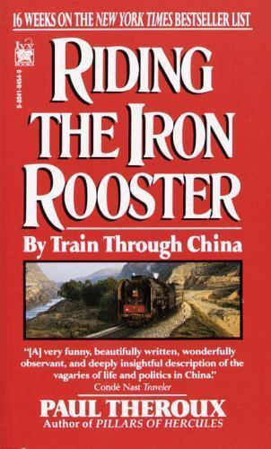 Riding the Iron Rooster – Paul Theroux, 0804104549, paperback