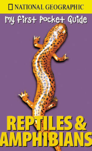 My First Pocket Guide Reptiles and Amphibians (National Geographic M – VERY GOOD