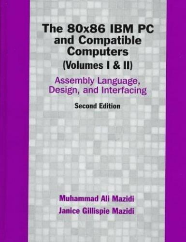 The 80×86 IBM PC And Compatible Computers, 2nd Edition(Volumes 1 & 2)