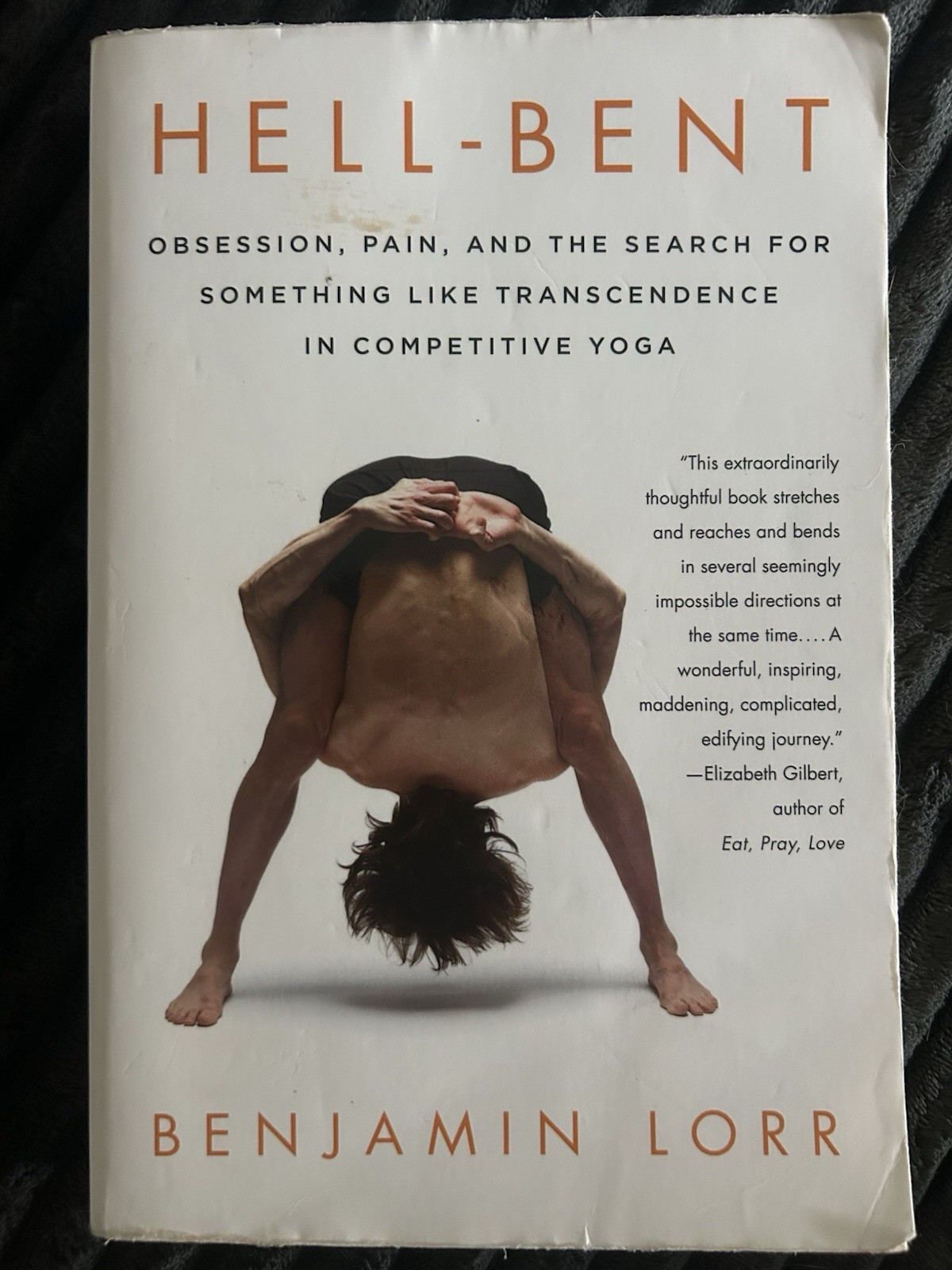 Hell-Bent: Obsession, Pain, and the Search by Benjamin Lorr
