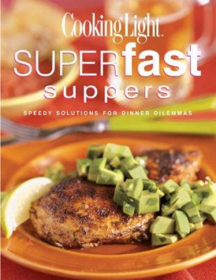 Cooking Light Superfast Supper- 0848726286, hardcover, Editors of Cooking L, new