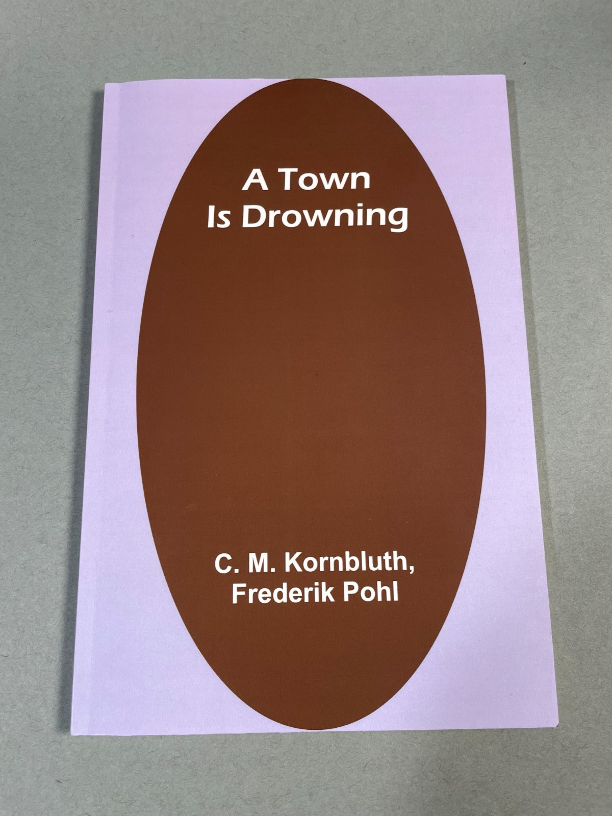 A TOWN IN DROWNING by C.M. Kornbluth, Fredrik Pohl Alpha Editions Paperback PB