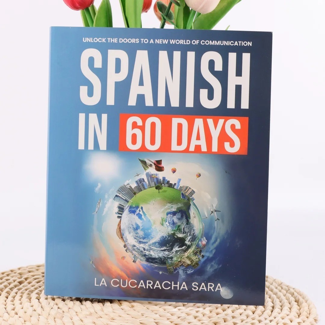 Spanish in 60 Days: The Language Learning Workbook to Help You Speak Just USA