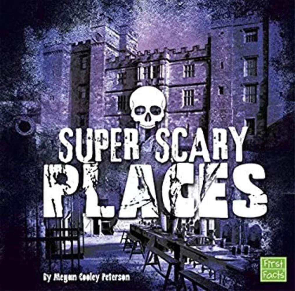 Super Scary Places Library Binding Megan Cooley Peterson 2016