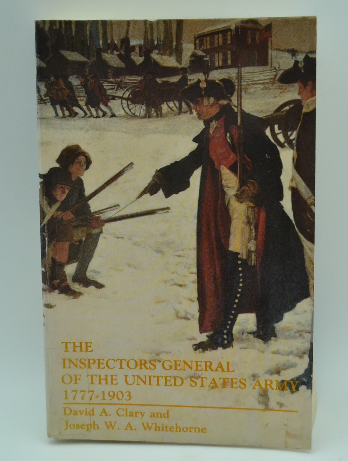 The Inspectors General of the United States Army 1777-1903, David A. Clary, PB