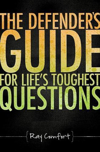 Defender’s Guide for Life’s Toughest Ques- paperback, 9780890516041, Ray Comfort