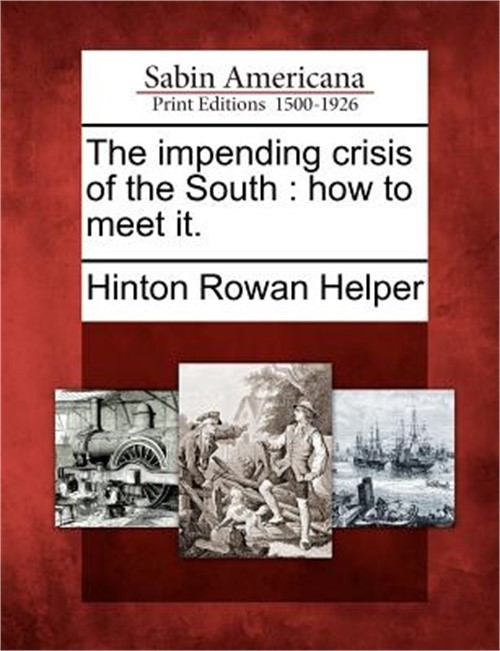 The Impending Crisis of the South: How to Meet It. (Paperback or Softback)