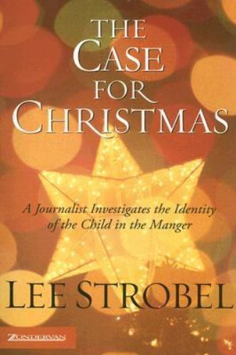 The Case for Christmas: A Journalist Investi- paperback, Lee Strobel, 0310254760