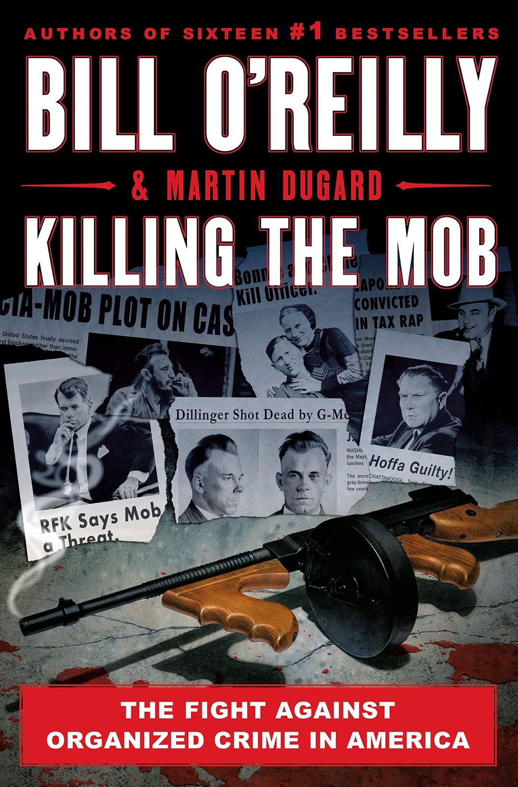 Killing the Mob: The Fight Against Organized Crime in America (Bill O’Reilly…