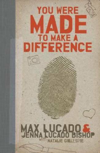 You Were Made to Make a Difference – Paperback By Lucado, Max – GOOD