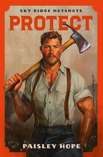 Protect: A Steamy, Small-Town, Firefigh… by Hope, Paisley Paperback / softback