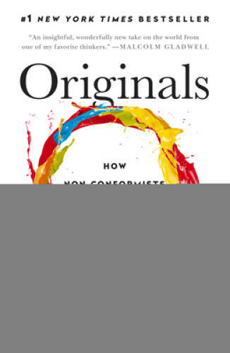 Originals: How Non-Conformists Move the World – Paperback By Grant, Adam – GOOD