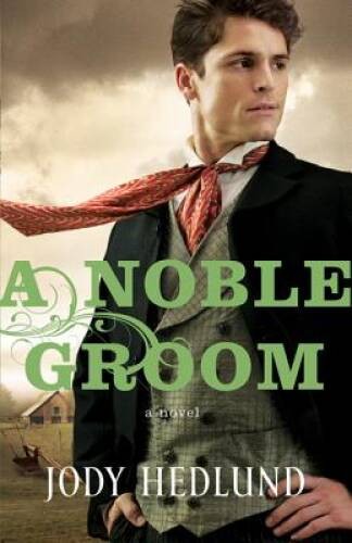 A Noble Groom – Paperback By Hedlund, Jody – ACCEPTABLE