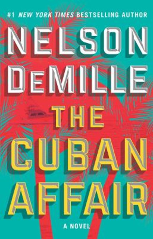The Cuban Affair: A Novel Nelson Demille