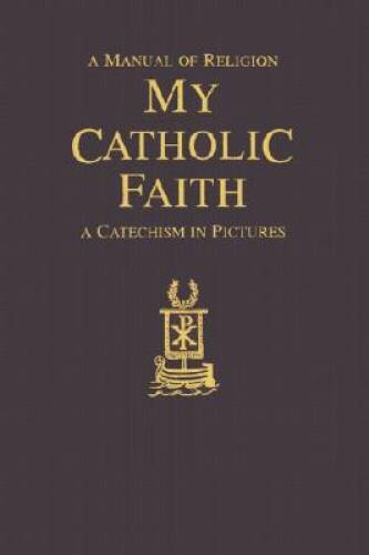 My Catholic Faith – Hardcover By Louis LaRavoire – GOOD