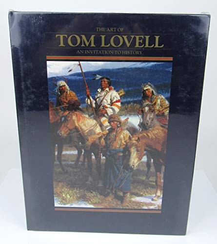 The Art of Tom Lovell: An Invitation to History by Reed, Walt 0688126456 The