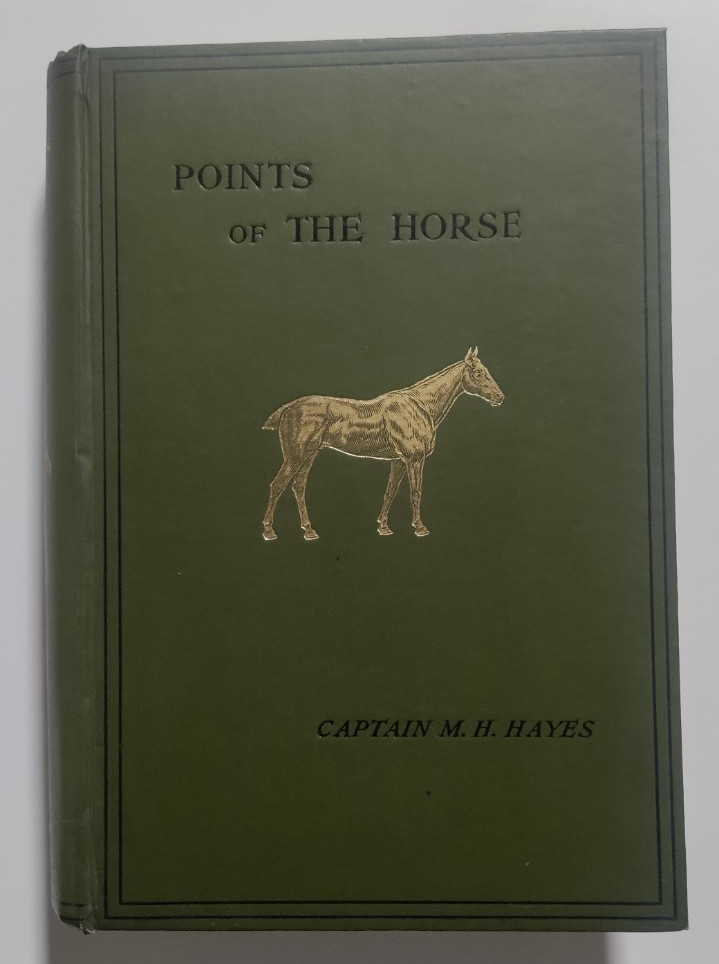 Points of the Horse – Capt. M. H. Hayes -Hurst & Blackett, 5th Ed., London, 1930
